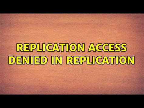 replication access denied